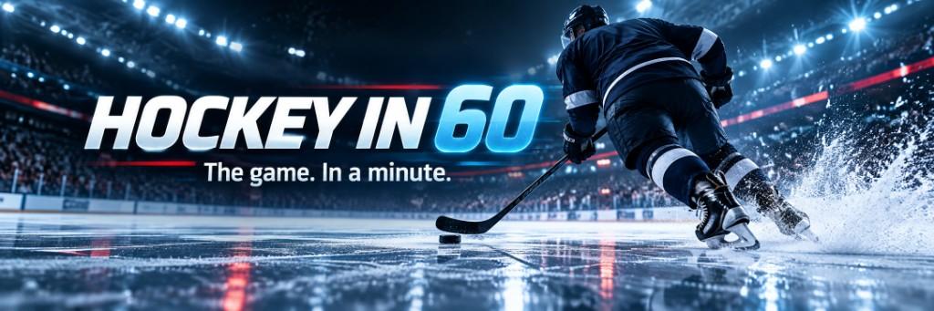 HOCKEYIN60 — The gameoff. In a minute.